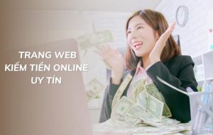 7 Website kiếm tiền online uy tín 2023: Cách dễ dàng tại nhà!