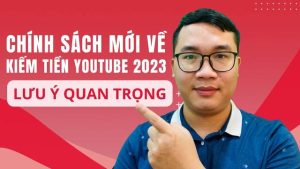 Cách đăng ký kiếm tiền trên Youtube năm 2023: Chính sách mới và điều kiện cần thiết